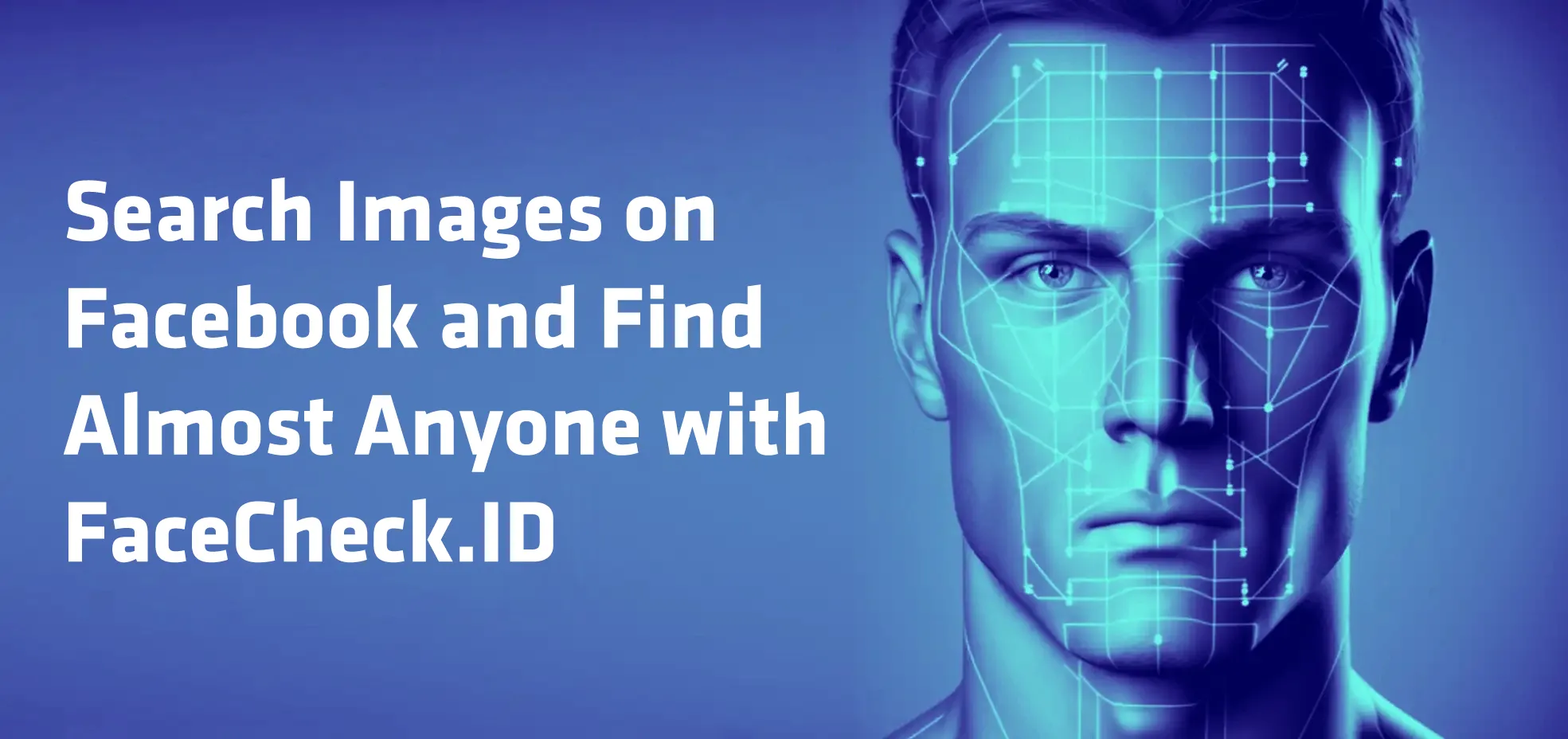 موقع FaceCheck ID: طريقة معرفة حسابات السوشيال لأي شخص من صورته باستخدام الذكاء الاصطناعي
